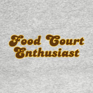 Food Court Enthusiast T-Shirt